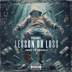 Lesson or Loss (feat. TN Grizzly) (Explicit)