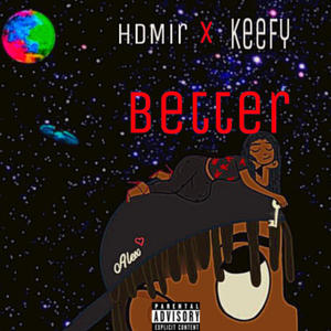 Better (feat. Keefy) (Explicit)