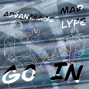 Go in (feat. Advantaage) (Explicit)