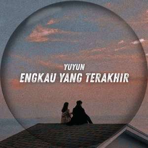Engkau Yang Terakhir
