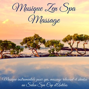 Musique Zen Spa Massage - Musique instrumentale pour spa, massage relaxant et shiatsu au Salon Spa Cap d'Antibes