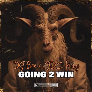 Going 2 Win (feat. YDC Kiing) [Explicit]