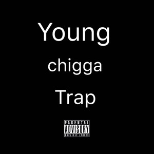 Young chigga Trap