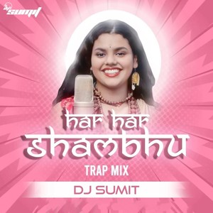 Har Har Shambhu (Trap Remix)