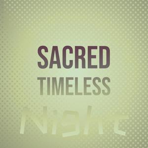 Sacred Timeless Night