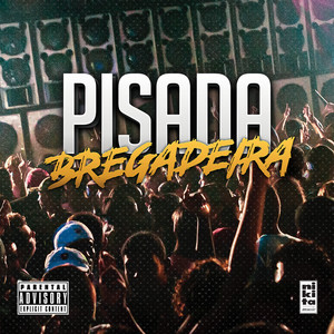 Pisada Bregadeira (Explicit)