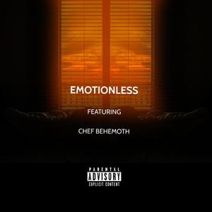 Emotionless (feat. Chef Behemoth) [Explicit]