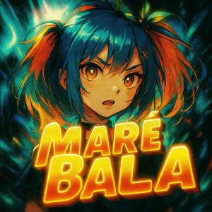 MARÉ BALA (Slowed)