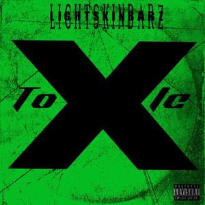 Lightskinbarz - TOXIC (Explicit)