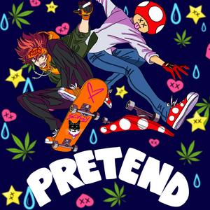 Pretend (Explicit)