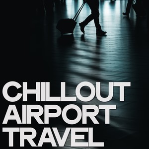 Chillout Airport Travel