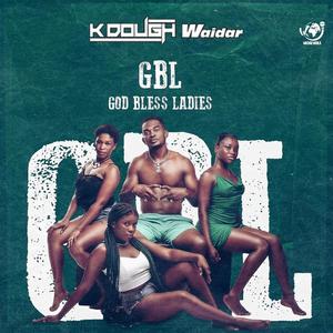 God Bless Ladies (GBL) [Explicit]