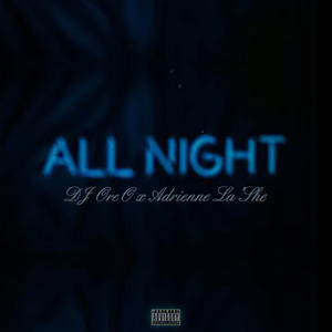 All Night (feat. Adrienne Lashe) [Explicit]