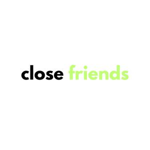 Close Friends (Explicit)