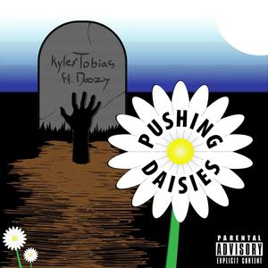 Pushing Daisies (feat. Rare Doozy) (Explicit)