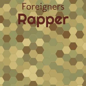 Foreigners Rapper