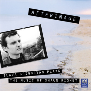 Afterimage: Slava Grigoryan Plays The Music of Shaun Rigney