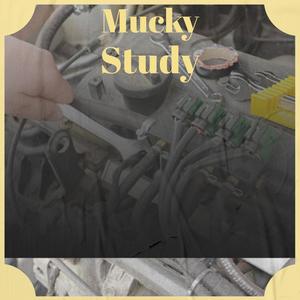Mucky Study