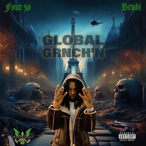 GLOBAL GRNCH'N (feat. Four50) (Explicit)
