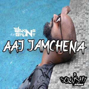 Aaj Jamchena (feat. Squishy Stone)