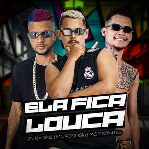 Ela Fica Louca (Explicit)