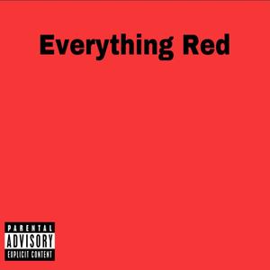 Everything Red (Explicit)