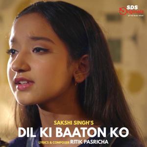 Dil Ki Baaton Ko (feat. Sakshi Singh)