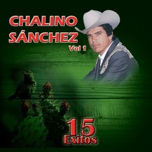 15 Éxitos de Chalino Sanchez, Vol.1