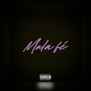 Mala Fé (Explicit)
