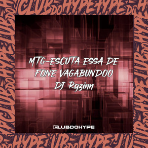 MTG - ESCUTA ESSA DE FONE VAGABUNDO (Explicit)