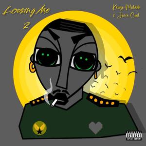 Loosing Me 2 (feat. Juice Coal) (Explicit)