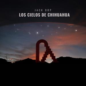 Los Cielos de Chihuahua (Explicit)