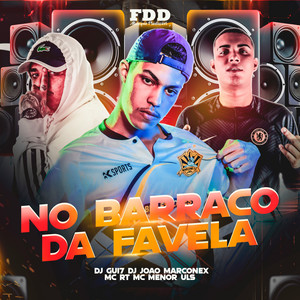 No Barraco Da Favela (Explicit)