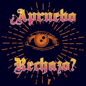 ¿Apruebo o rechazo? (Explicit)