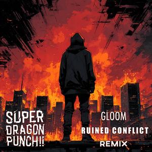 Gloom (Ruined Conflict Remix)