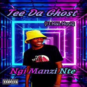 NgiManzi Nte (feat. Tee Da Ghost)