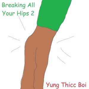 Breaking All Your Hips 2 (Explicit)