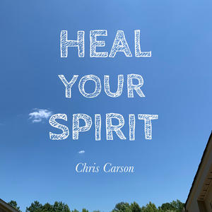 Heal Your Spirit (Explicit)