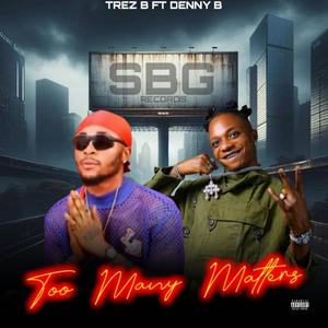 Too many matter (feat. DennyB)