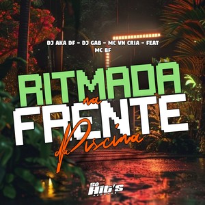 Ritmada Na Frente da Piscina (Explicit)