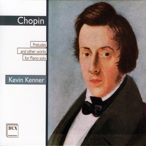 Chopin: Preludes and Other Works for Piano Solo