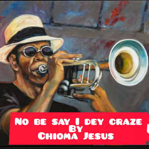 No be say I dey craze (Live)