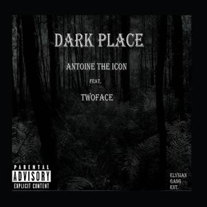 Dark Place (feat. TwoFace) [Explicit]