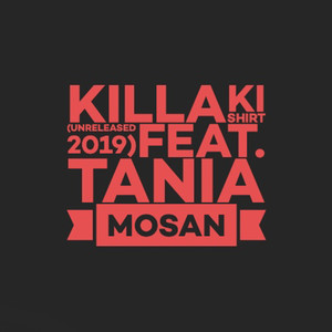 Killa Ki Shirt (feat. Tania Mosan) (Unreleased 2019 Remix) [Explicit]