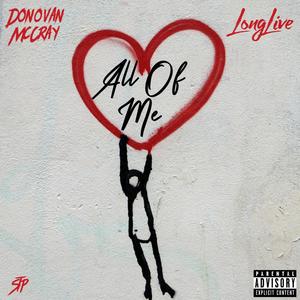 All Of Me (feat. Donovan McCray & Long Live) (Explicit)