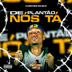 DE PLANTÃO NÓS TÁ (Explicit)