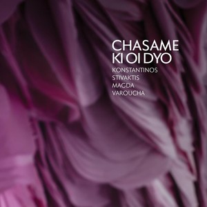 Chasame Ki Oi Dyo(feat. Magda Varoucha)
