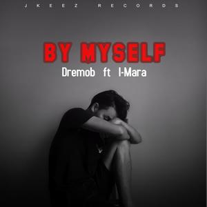 By MySelf (feat. .I-Mara & Dremob) (Explicit)