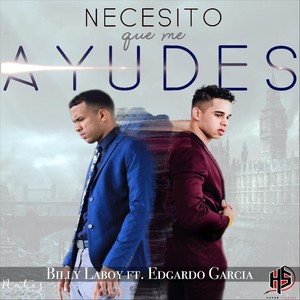 Necesito Que Me Ayudes (feat. Edgardo Garcia)