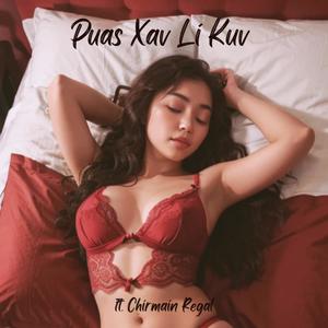 Puas Xav Li Kuv (feat. Chirmain Regal) [Explicit]